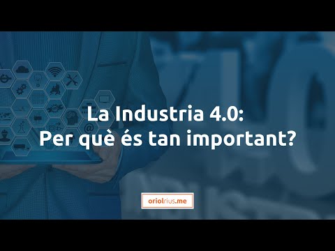 Vídeo: Per què és important la indústria 4.0?