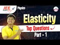 Elasticity - Top Questions Part 1 | Physics | JEE 2025 Preparation | LIVE | @InfinityLearn-JEE