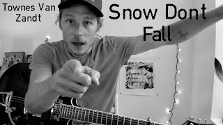 Snow Don&#39;t Fall - Complete Guitar Lesson w TAB - Townes Van Zandt
