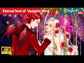 Eternal love of Vampire Lord 👰 Halloween Story 🌛 Fairy Tales in English |@WOAFairyTalesEnglish