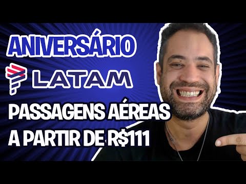 ANIVERSÁRIO LATAM! PASSAGENS AÉREAS A PARTIR DE R$111!