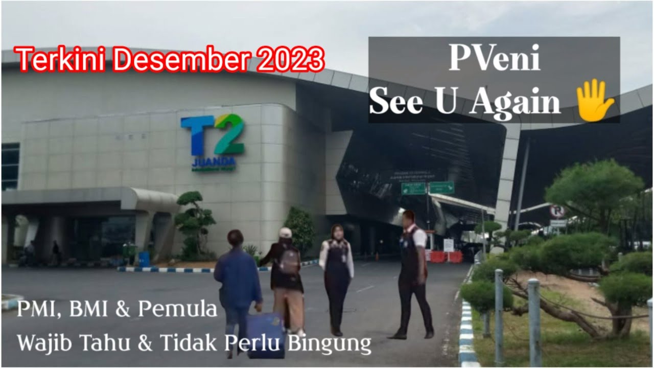 Kondisi Terkini.Rute Jalan Masuk&Keluar Bandara Juanda T2.Cara Pengantaran/Penjemputan Di Juanda T2