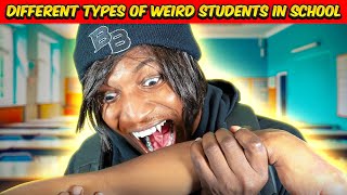 Different types of Weird Students in School