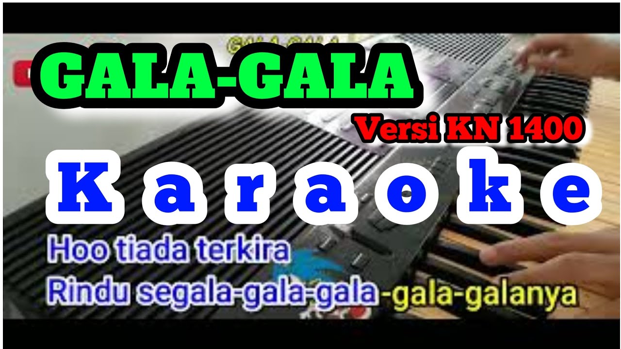 GALA-GALA Karaoke | versi KN 1400 Dj Atex odt