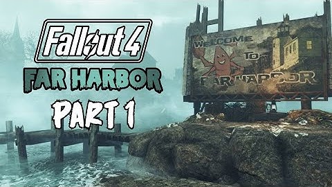 Fallout 4: Far Harbor - Part 1: Far From Home