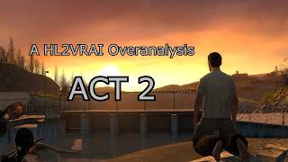 A HL2VRAI Over Analysis: Act 2 - Lore, Mysteries, Theories, and Stain