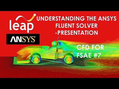 Understanding the ANSYS Fluent Solver - Presentation  - ANSYS CFD for FSAE teams - 7/10