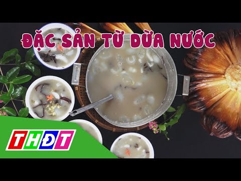 Đặc sản dừa nước miền Tây | Đặc sản miền sông nước | THDT