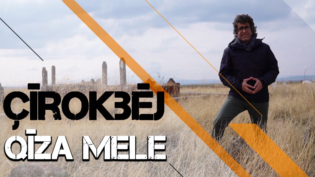 ÇÎROKBÊJ - QÎZA MELE