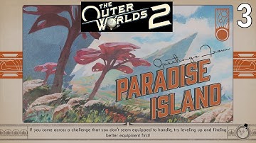 The Outer Worlds 2: Part 3, Paradise Island Continued