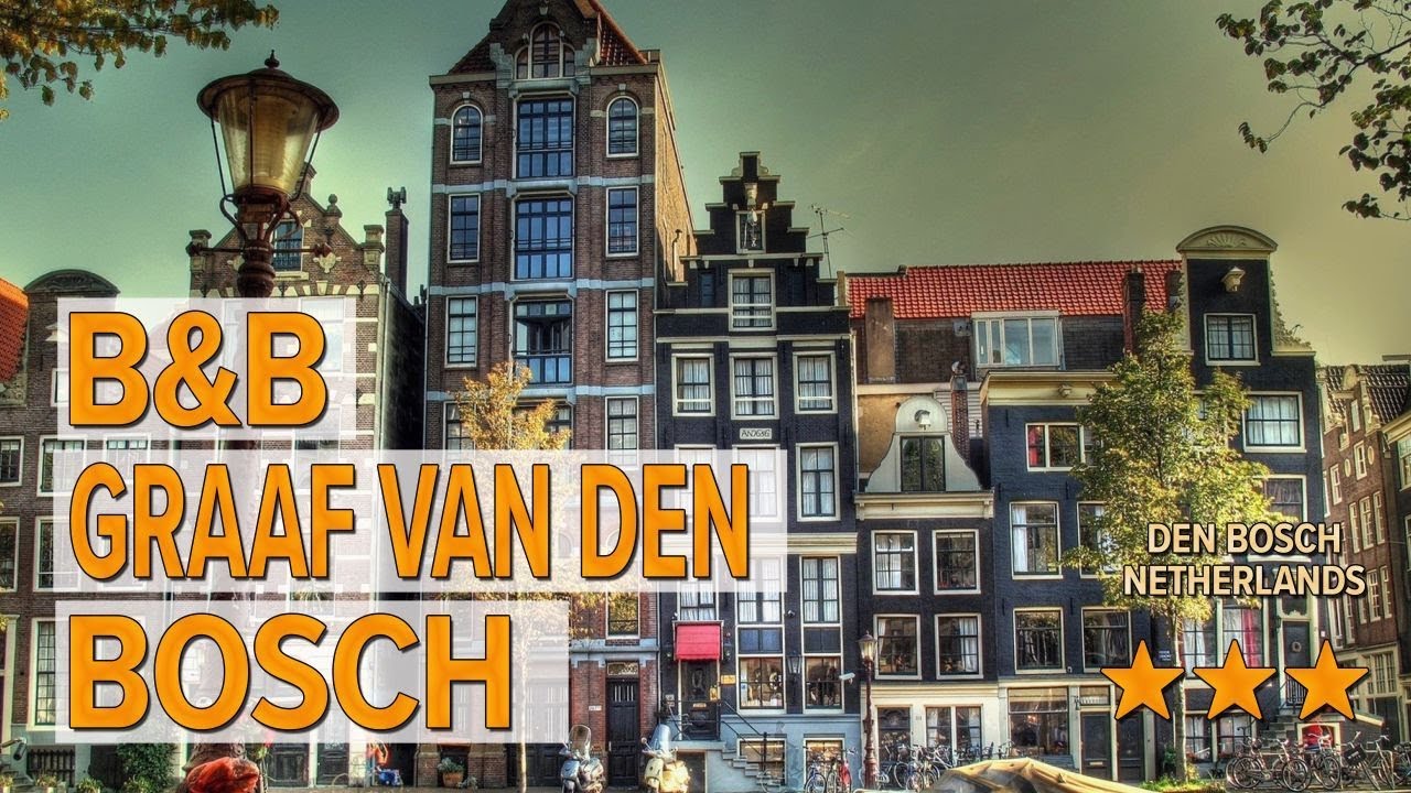 B B Graaf Van Den Bosch Hotel Review Hotels In Den Bosch