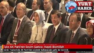 AK Parti'nin yeni seçim şarkısı :Haydi Bismillah Resimi