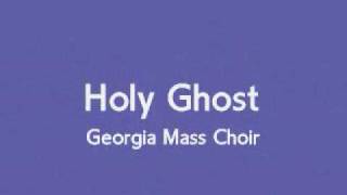 Georgia Mass Choir - Holy Ghost chords