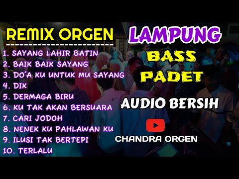 TERBARU REMIX ORGEN LAMPUNG 2024 ALBUM VIRAL PALING DI CARI COVER CHANDRA ORGEN