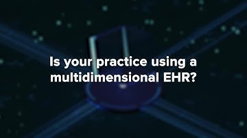 V12: Is your practice using a multidimensional EHR?