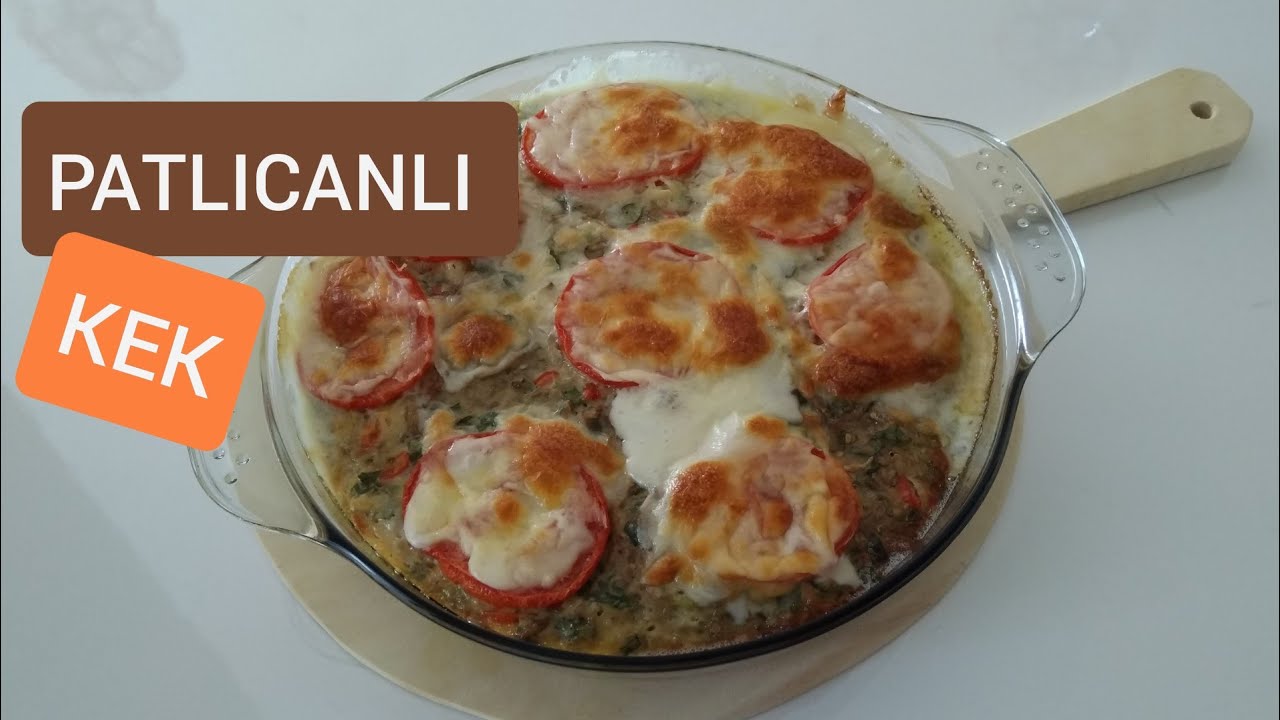 PATLICANLI KEK – PATLICANLI BÖREK TARİFİ- BEŞ ÇAYI TARİFLERİ- Leziz Yemek Tarifleri PATLICANLI KEK – PATLICANLI BÖREK TARİFİ- BEŞ ÇAYI TARİFLERİ- Leziz Yemek Tarifleri