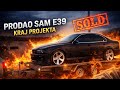 PRODAO SAM BMW E39 - KRAJ PROJEKTA !! 