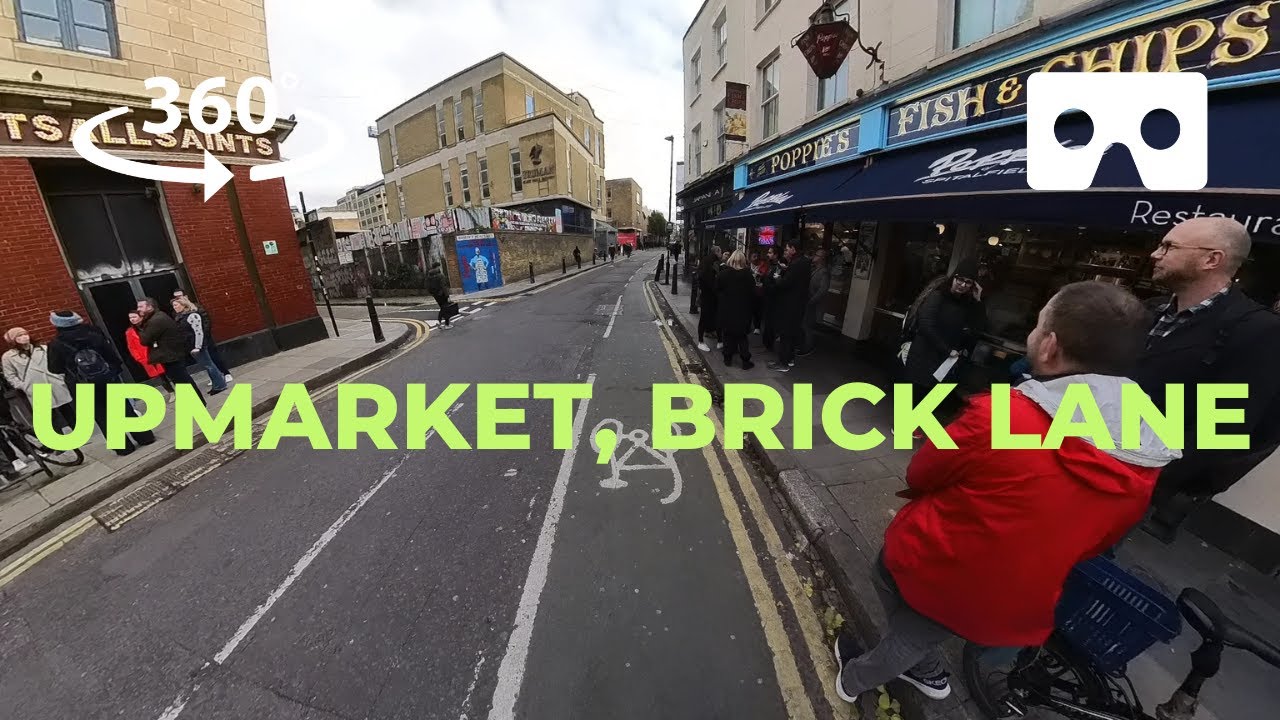 VR 360 Video Upmarket, Brick Lane, London YouTube