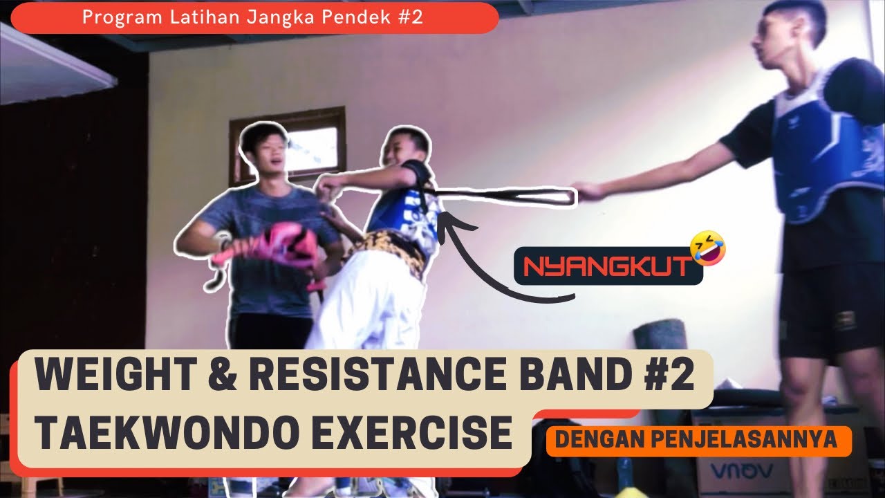 WEIGHT & RESISTANCE BAND TRAINING #2 || Program Latihan Atlet Taekwondo Persiapan Kejuaraan