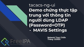tacacs-ng-ui - Demo - Chứng thực tập trung với user LDAP (Password+OTP) - MAVIS Settings
