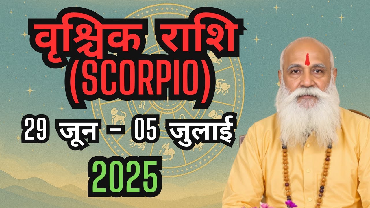 Vrishchik Rashi 29 June – 5 July 2025 | वृश्चिक साप्ताहिक राशिफल ...
