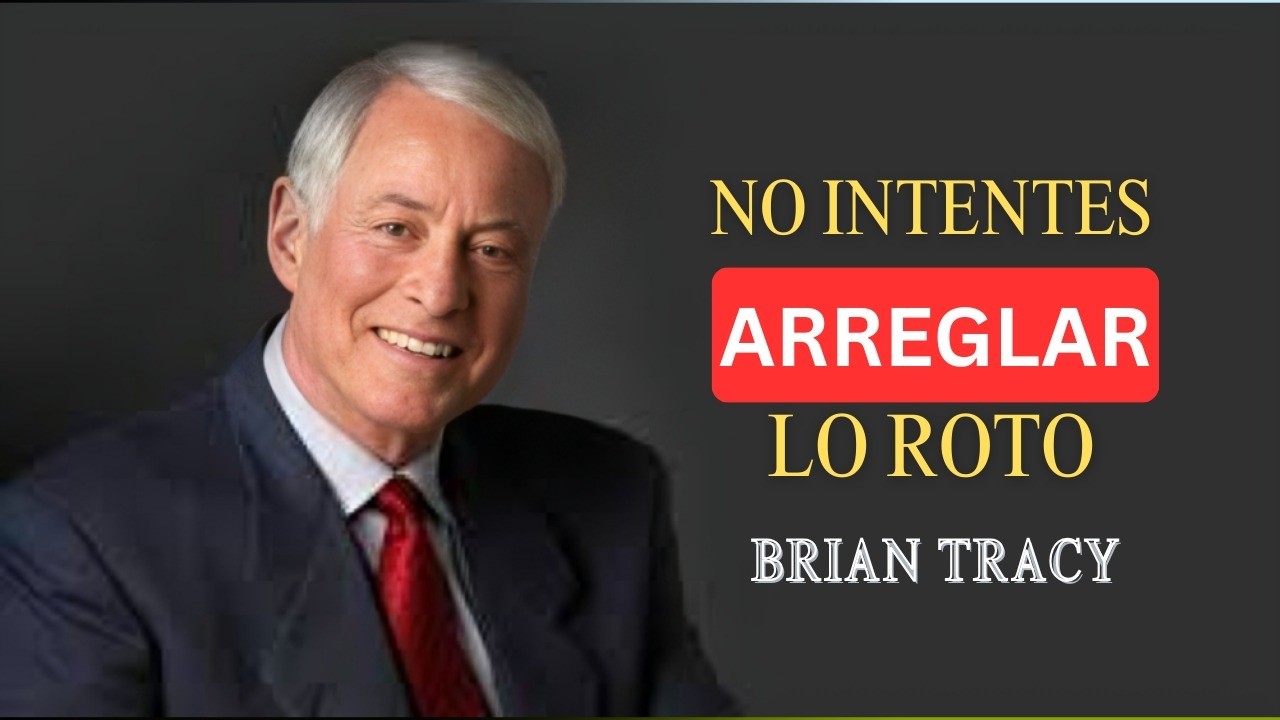 NUNCA debes arreglar relaciones rotas   Brian Tracy