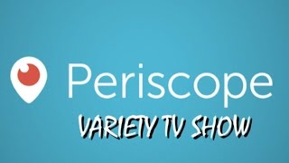 Periscope Variety Tv Show Teaser