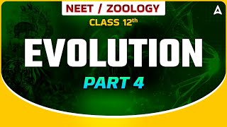 EVOLUTION CLASS 12 BIOLOGY FOR NEET 2024 | DRONA 3.0 SERIES FOR NEET 2024 | ZOOLOGY BY MD SIR 4