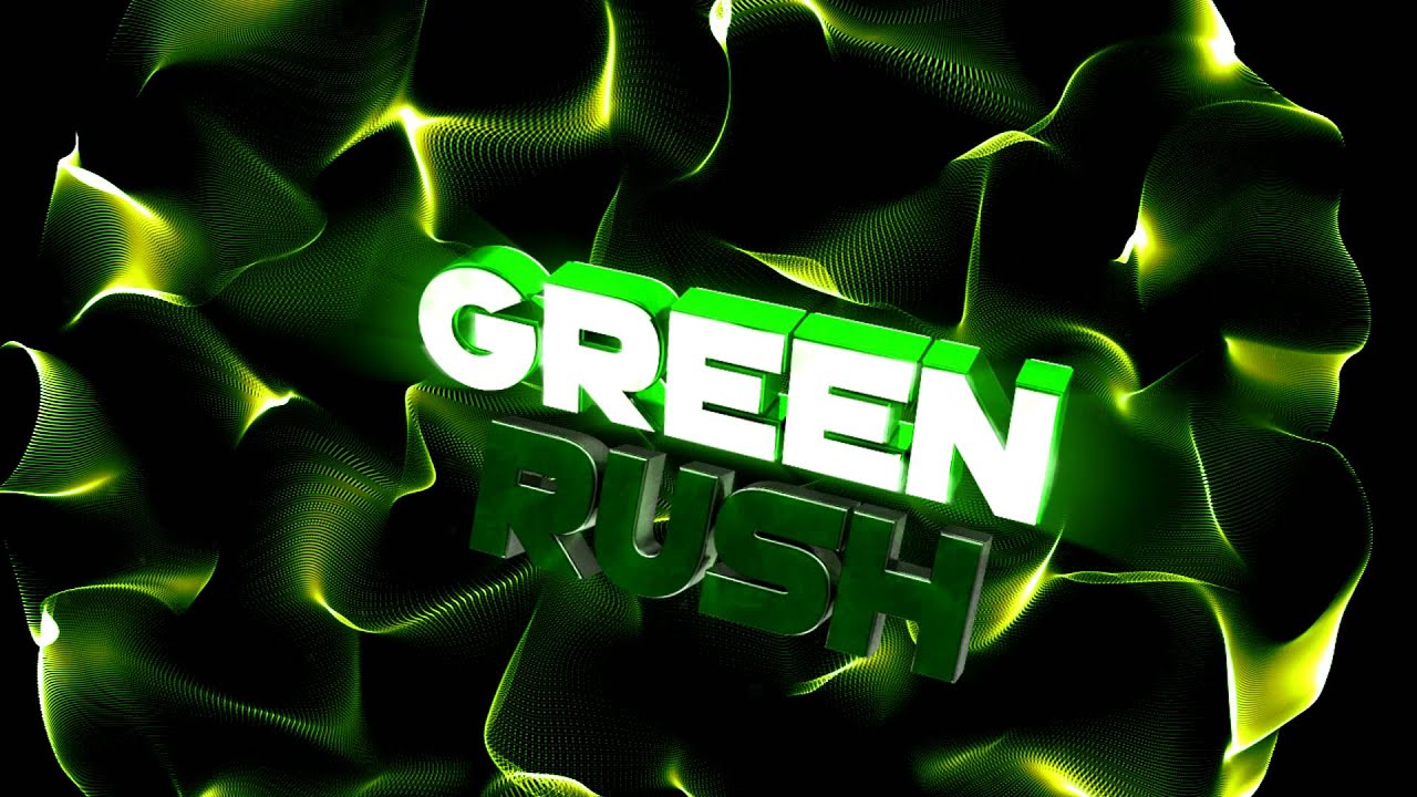 |GreenRush|INTRO