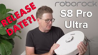 Roborock S8 Pro Ultra Release Date and Q&A