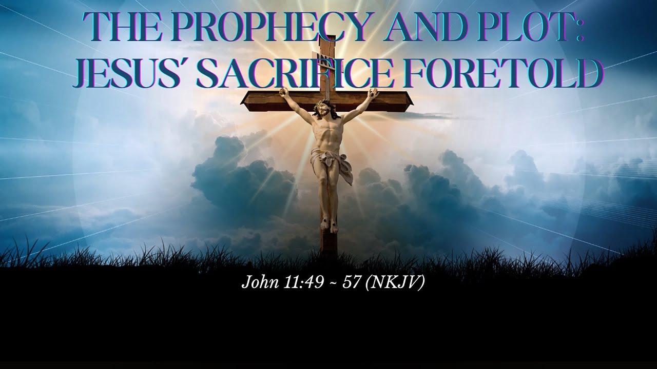 The Prophecy and Plot Jesus' Sacrifice Foretold YouTube