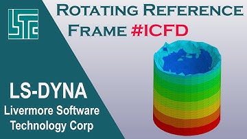 ICFD tutorial: Rotating Reference Frame in LS_DYNA R11