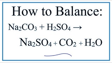 How to Balance H2SO4 + Na2CO3 = Na2SO4 + CO2 + H2O