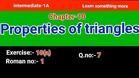 Q.no:-7#Roman:-1#exercise-10(a)#chap-10#properties of triangles#inter-1A#2023-24