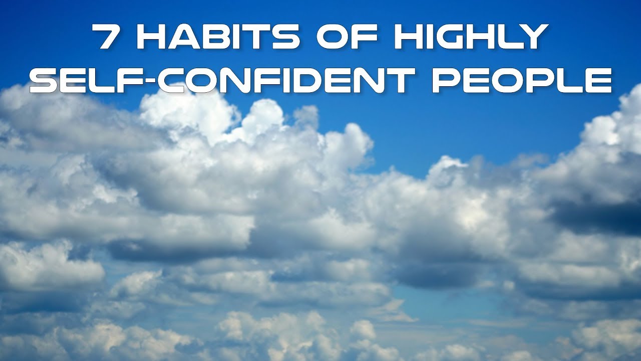 7 Habits of Highly Self Confident People