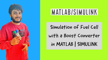Simulation of Fuel Cell with a Boost Converter in MATLAB | SIMULINK