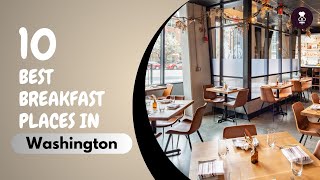 Best Breakfast Places in Washington, D.C. America | United Stats of America