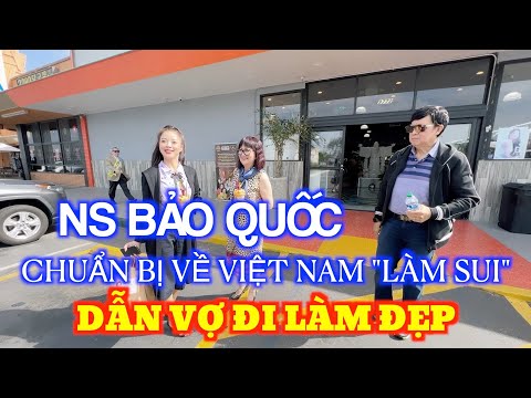 NS BẢO QUỐC CHUẨN BỊ VỀ VIỆT NAM "LÀM SUI" ĐI XÉT NGHIỆM, DẪN VỢ ĐI LÀM ĐẸP