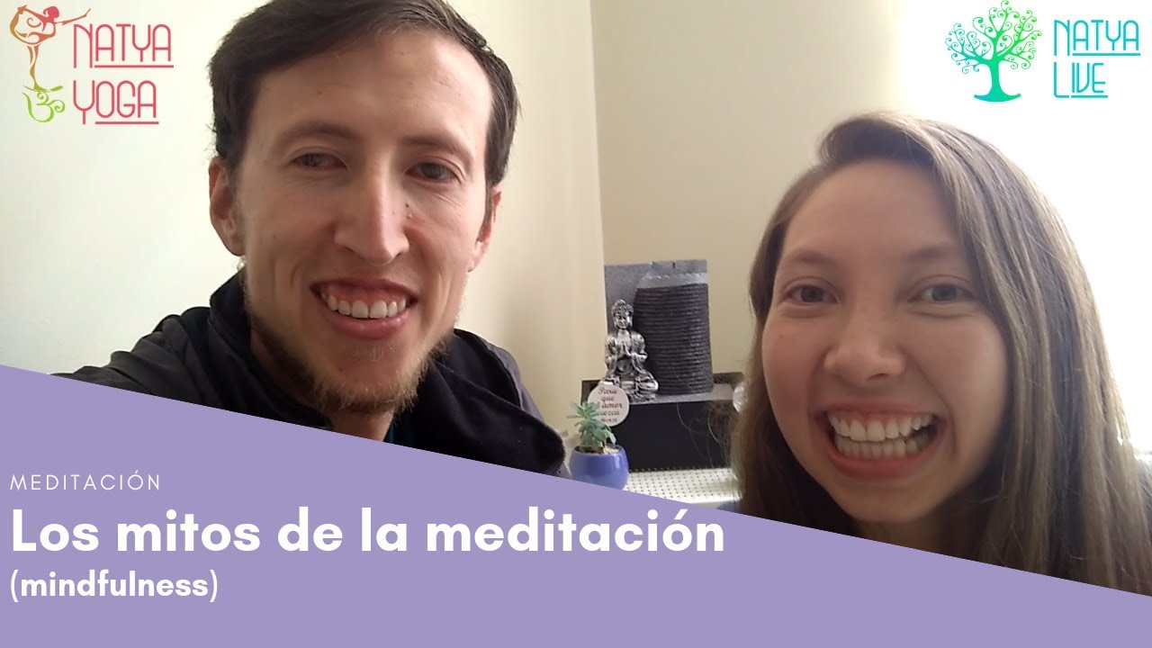 Los mitos de la meditación (Mindfulness) - YouTube