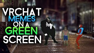 Vrchat Memes On A Greenscreen @Televisionary