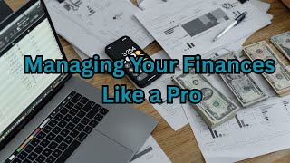 Managing Your Finances Like A Pro