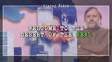 Slavoj Zizek | Welcome To The Desert of The Real