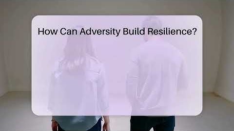 How Can Adversity Build Resilience? - The Personal Growth Path