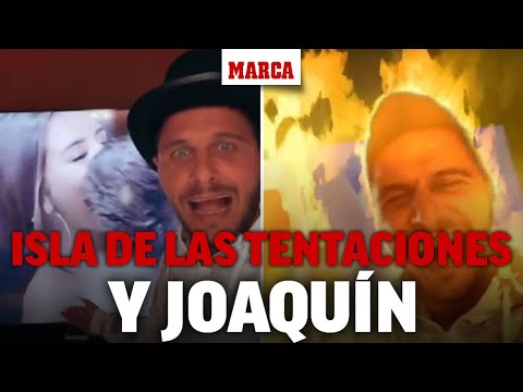 Joaquín canta como goles las alarmas de la Isla de las Tentaciones I MARCA