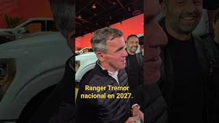 RANGER TREMOR NACIONAL.El Presidente de Ford Sudamérica, Martín Galdeano lo anunció  en Detroit.