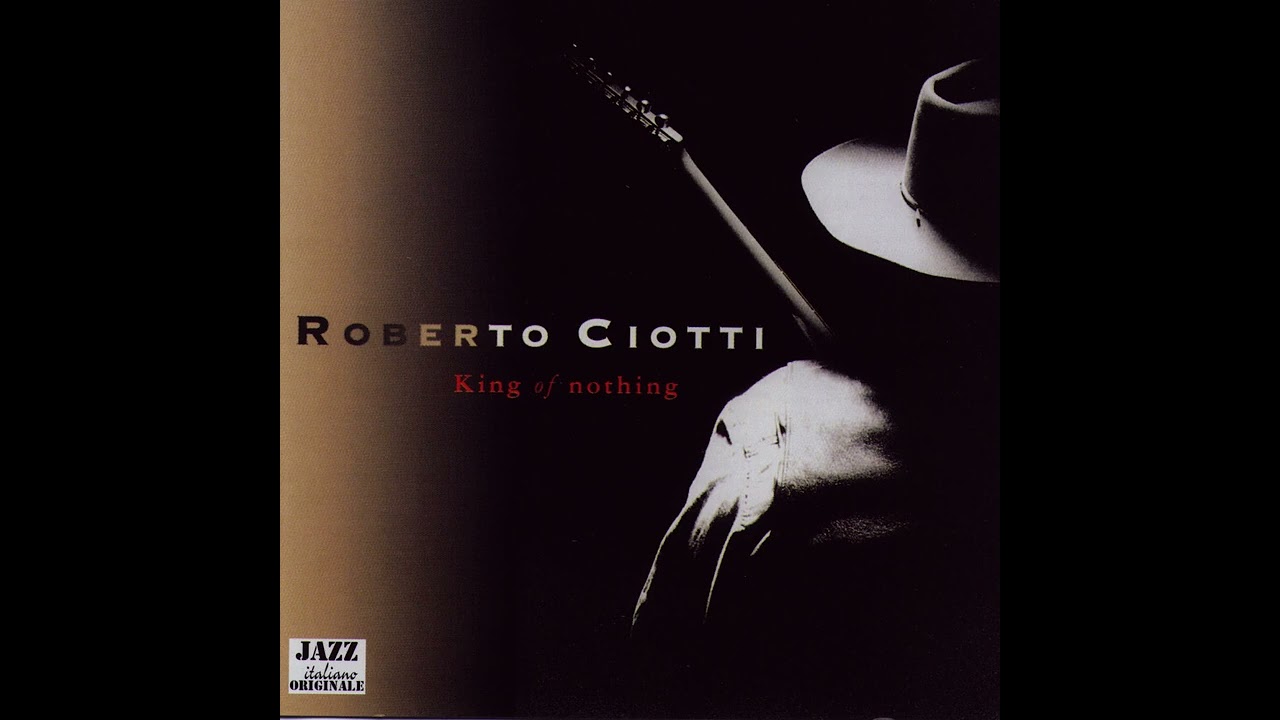 ROBERTO CIOTTI - Best of 'KING OF NOTHING' (1994)