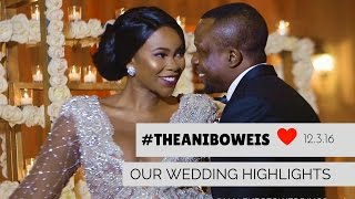Our Wedding Highlights - #TheAniboweis by Jessica Chinyelu 14,723 views 7 years ago 8 minutes, 59 seconds