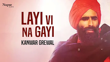 Layi Vi Na Gayi - Kanwar Grewal Live Performance 2019 | Punjabi Sad Song