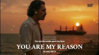 YOU ARE MY REASON - RASELHITS 