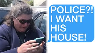 r\/Entitledparents She Called The Cops Because I Wouldn't Give Her My House!